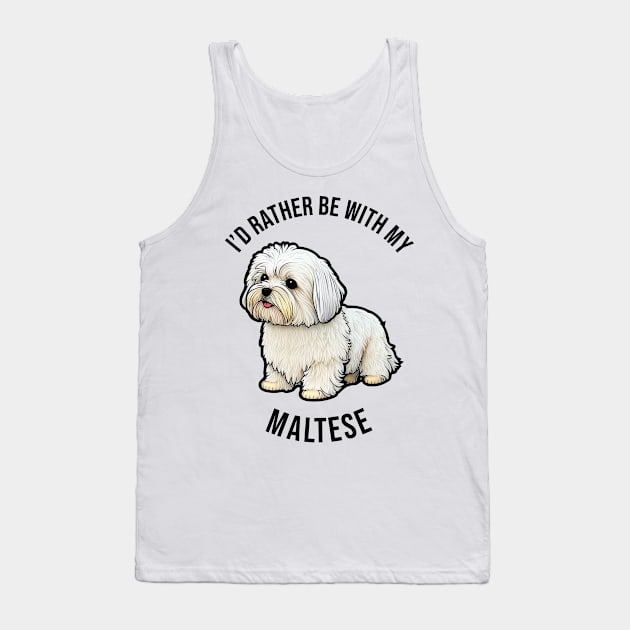 I'd rather be with my Maltese Tank Top by pxdg